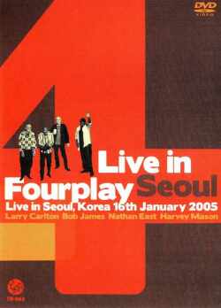 Fourplay,Larry Carlton,Bob James フォープレイ/Seoul,Korea 2005