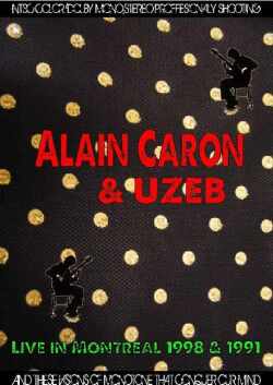 Alain Caron and Uzeb アラン・カロン/Switerland 1998 & 1991