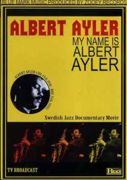 Albert Ayler アルバート・アイラー/Swedish Jazz Documentary