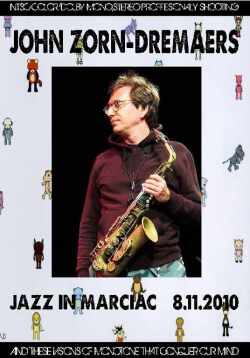 John Zorn Dremaers ジョン・ゾーン/France 2010