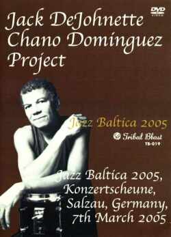 Jack Dejonnette Chano Dominguez/Germany 2005