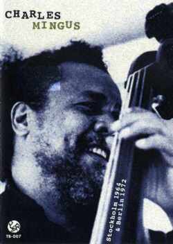 Charles Mingus チャールズ・ミンガス/Stockholm '64 & Berlin '72