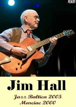 Jim Hall ジム・ホール/Jazz Baltica 2005 & Marciac 2000