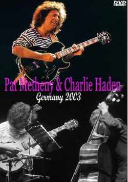 Pat Metheny & Charlie Haden パット・メセニー/Germany 2003