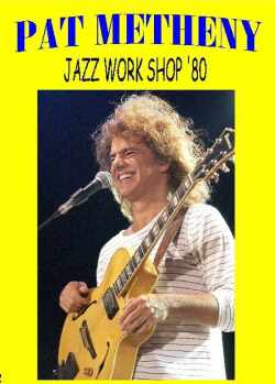 PAT METHENY パット・メセニー/JAZZ WORK SHOP '80