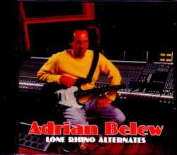 Adrian Belew エイドリアン・ブリュー/Lone Rhino Alternates