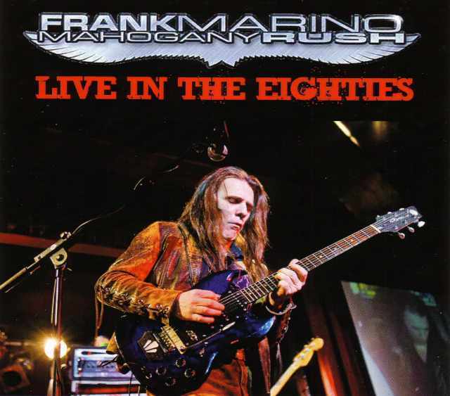 Frank Marino and Mahogany Rush フランク・マリノ/Ca,USA 1983 & more