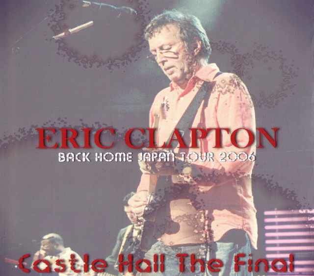 エリック・クラプトン ジャパンツアー 2006 アート エリック・クラプトン ジャパンツアー 2006 アート Eric Clapton
