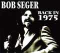 Bob Seger ボブ・シーガー/California,USA 1975