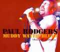 Paul Rodgers ポール・ロジャーズ/Muddy Water Blues Demo & Outtakes