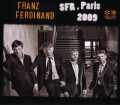 Franz Ferdinand フランツ・フェルディナンド/Paris,France 2009