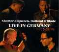 Shorter,Hancock,Holland & Blade/Live In Germany 2004