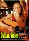 Gillian Welch ギリアン・ウェルチ/London,UK 2004 & more