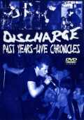 Discharge ディスチャージ/Past Years Live Chronicles
