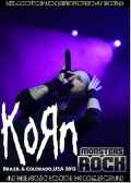 Korn コーン/Brazil & Colorado,USA 2013