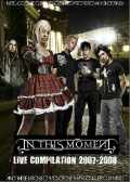 in this Moment イン・ディス・モーメント/Live Compilation 2007-2008
