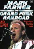 Mark Farner,Grand Funk Railroad/Woodstock 1989 & more