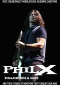 Phil X フィル・ゼニディス/England 2013 & more
