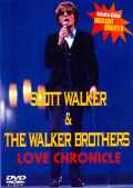 SCOTT WALKER & THE WALKER BROTHERS / LOVE CHRONICLE