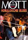 MOTT THE HOOPLE/HONALOOCHIE BLUES