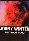 Johnny Winter ジョニー・ウィンター/DETROIT '70