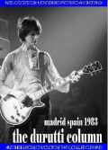 Durutti Column ドゥルッティ・コラム/Madrid,Spain 1983