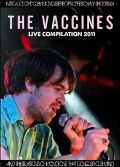 Vaccines ヴァクシーンズ/Live Compilation 2011