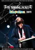 My Morning Jacket マイ・モーニング・ジャケット/Illinois,USA 2011