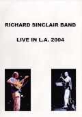 RICHARD SINCLAIR BAND リチャード・シンクレア/LIVE IN L.A.2004