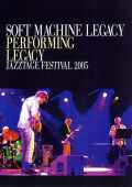 SOFT MACHINE LEGACY ソフト・マシーン/JAZZSTAGE FESTIVAL 2005