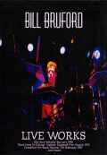 Bill Bruford ビル・ブラッフォード/LIVE WORKS