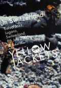 Yellow Jackets イエロー・ジャケット/Switzerland 2006