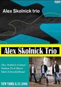 Alex Skolnick Trio アレックス・スコルニック/New York 2006