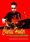 Charlie Hunter チャーリー・ハンター/TV LIVE COMPILE '98-2000