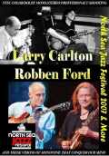 Larry Carlton Robben Ford ラリー・カールトン/North Sea Jazz 2007 & More