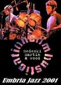 MEDESKI MARTIN & WOOD メデスキ、マーティン&ウッド/UMBRIA JAZZ 2001