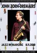 John Zorn Dremaers ジョン・ゾーン/France 2010