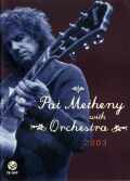 Pat Metheny パット・メセニー/With Orchestra 2003
