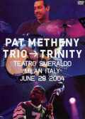 Pat Metheny Trio パット・メセニー/Live At Milan,Italy 2004