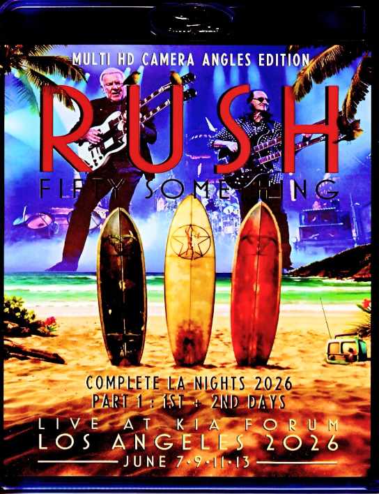 Rush ラッシュ/CA,USA 07.07 & 09.2026 Complete Multi-Cam Edition & more Blu-Ray Version