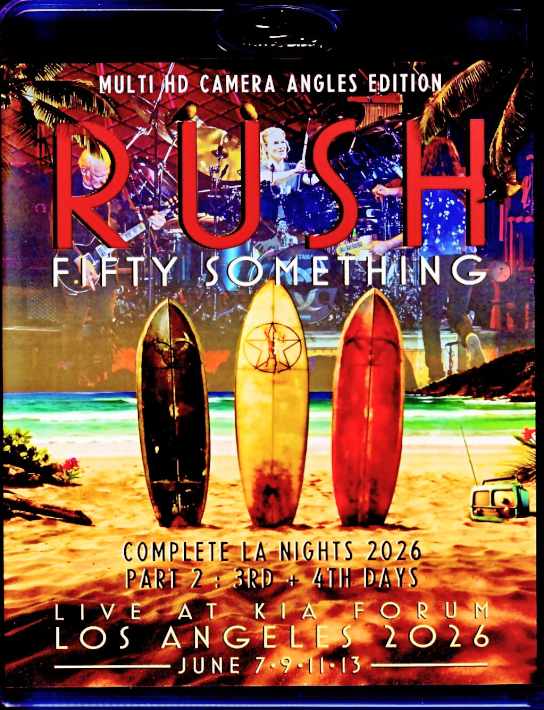 Rush ラッシュ/CA,USA 07.11 & 13.2026 Complete Multi-Cam Edition Blu-Ray Version