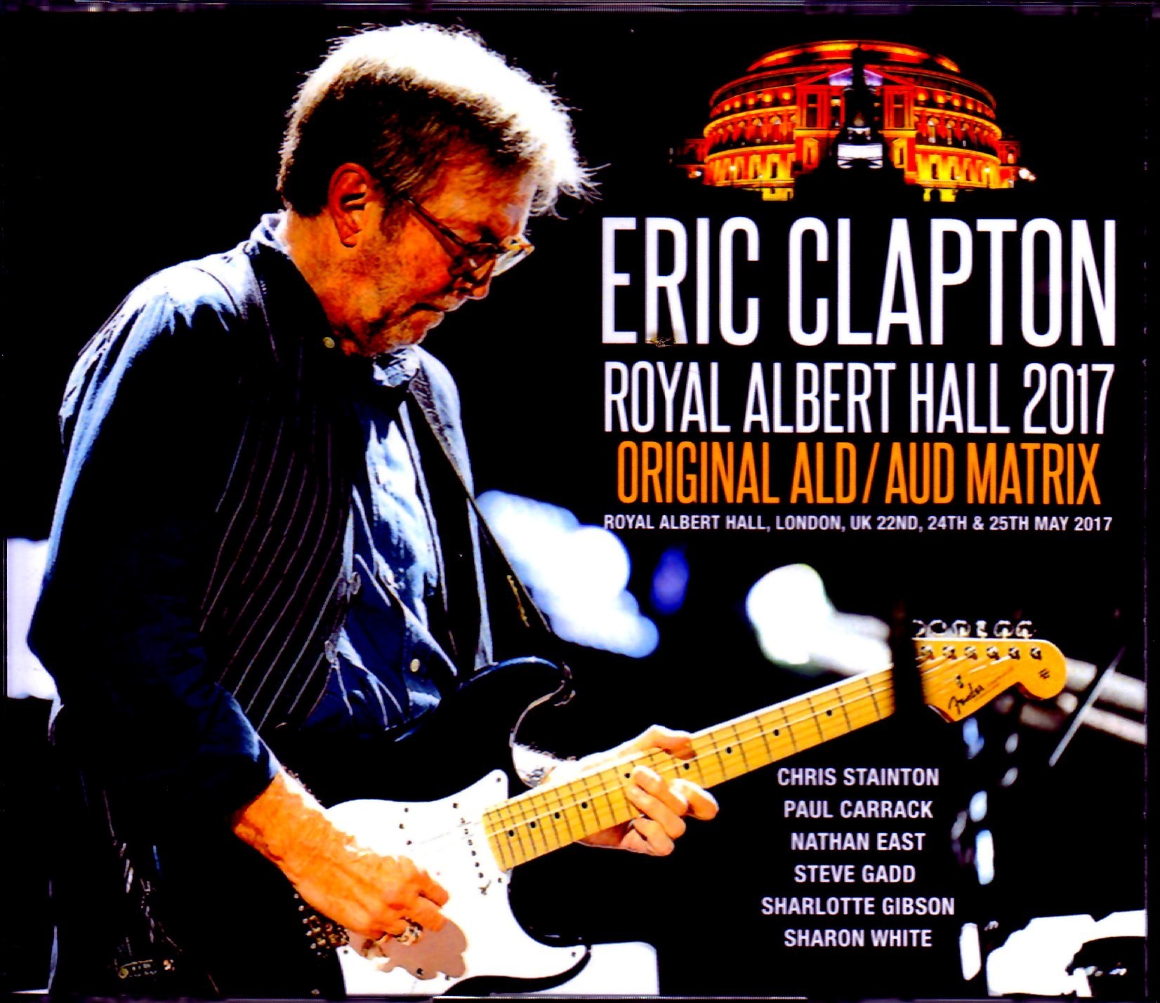 Eric Clapton エリック・クラプトン/London,UK 2017 3 Days ALD & AUD Matrix Ver.