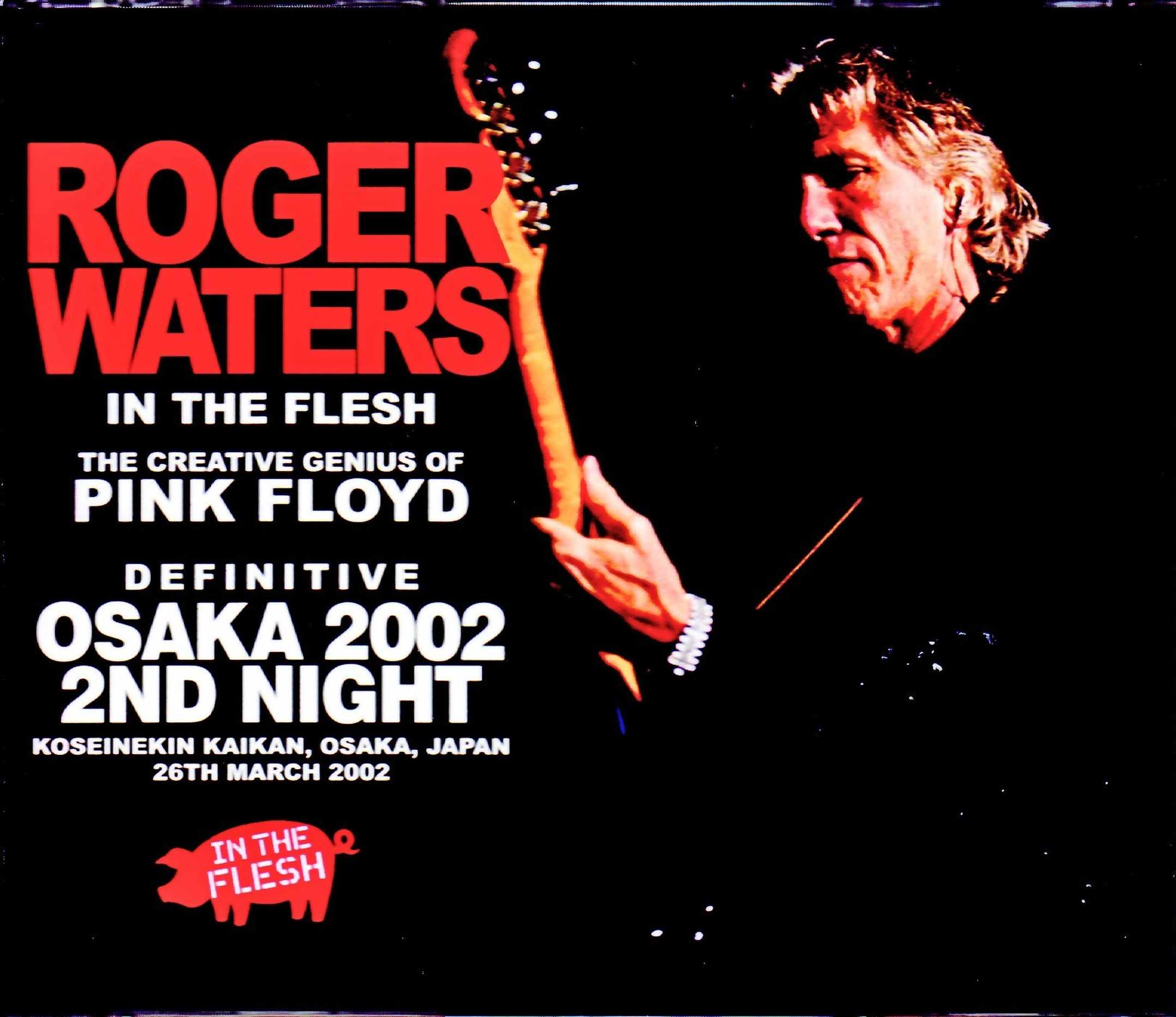 Roger Waters ロジャー・ウォーターズ/Osaka,Japan 3.26.2002