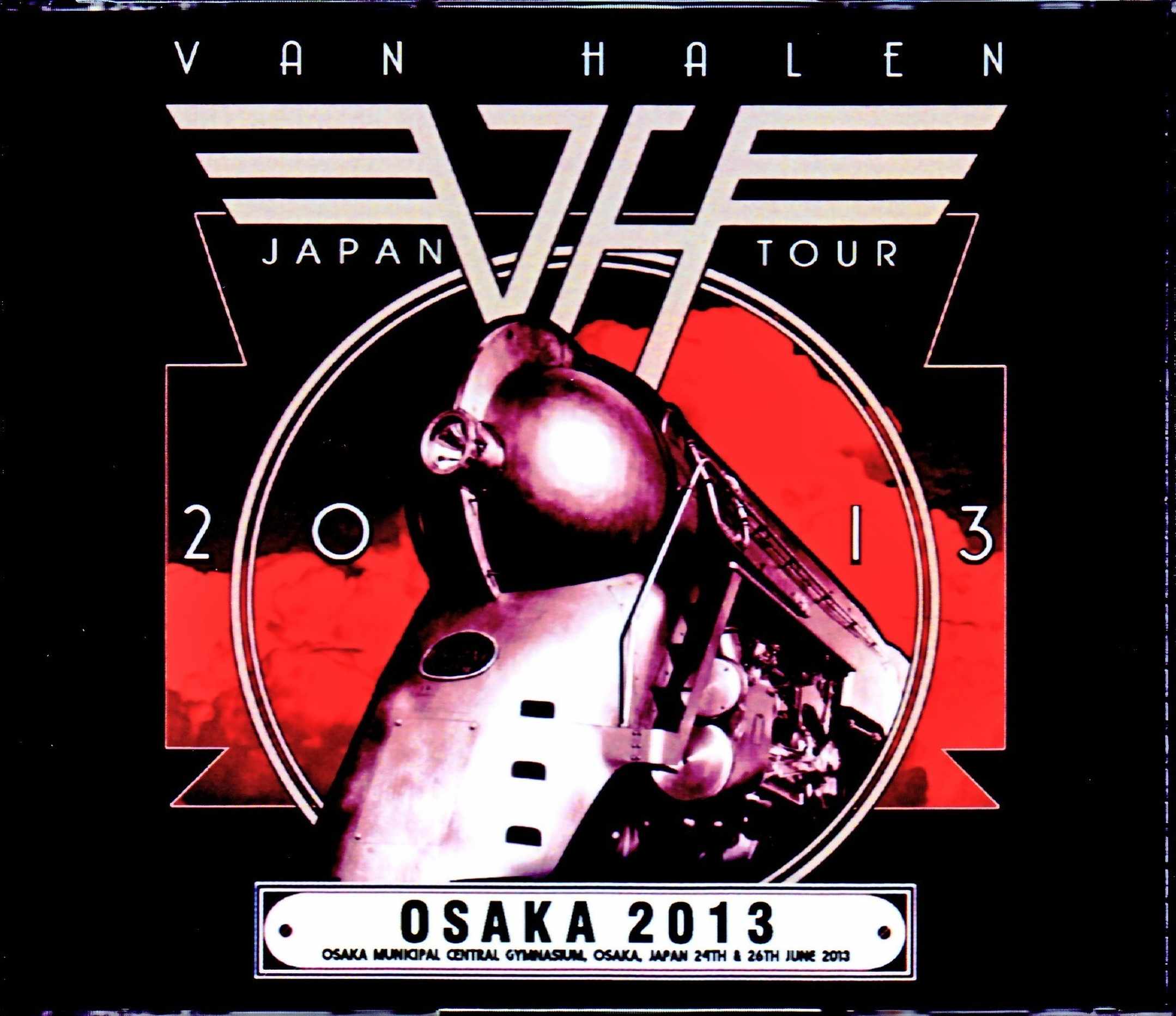 Van Halen ヴァン・ヘイレン/大阪市中央体育館 2日間 2013年 Osaka,Japan 2013 2Days & more