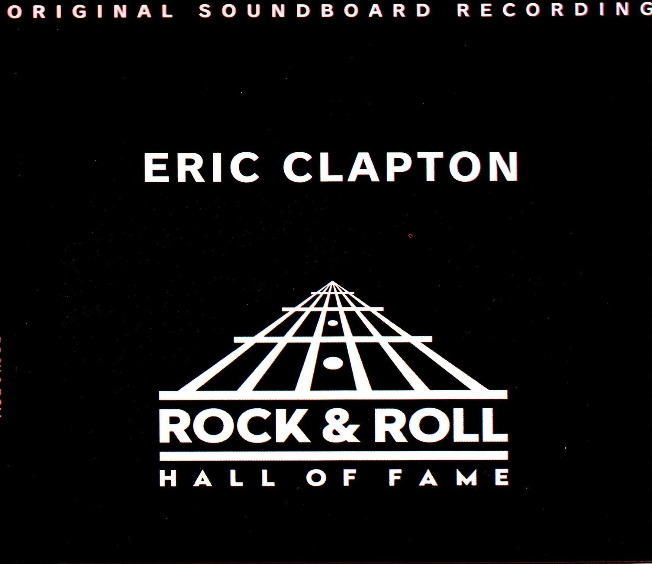Eric Clapton エリック・クラプトン/ロックの殿堂 Rock and Roll Hall of Fame 1993-2005