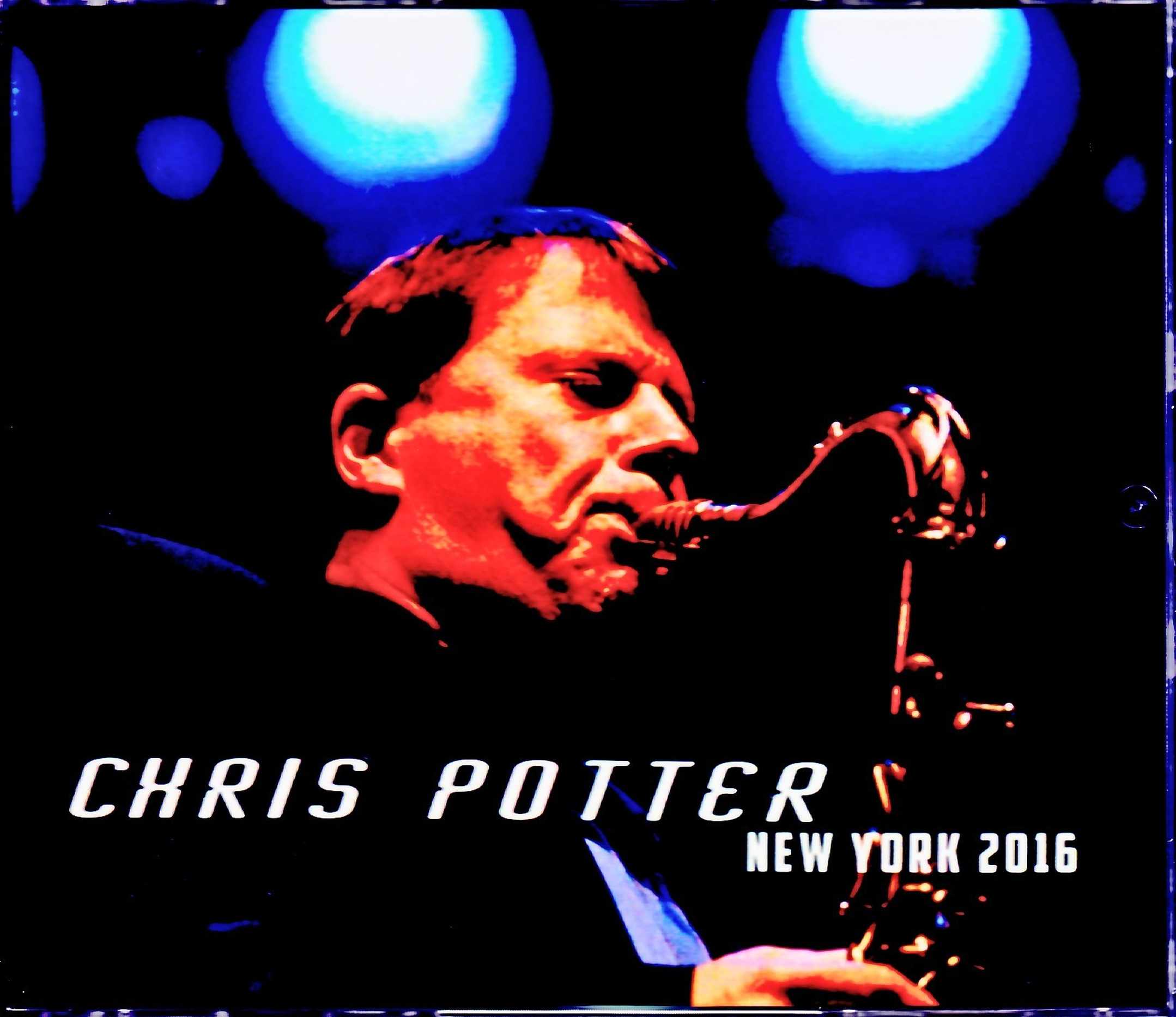 Chris Potter クリス・ポッター/NY,USA 2016 2Days