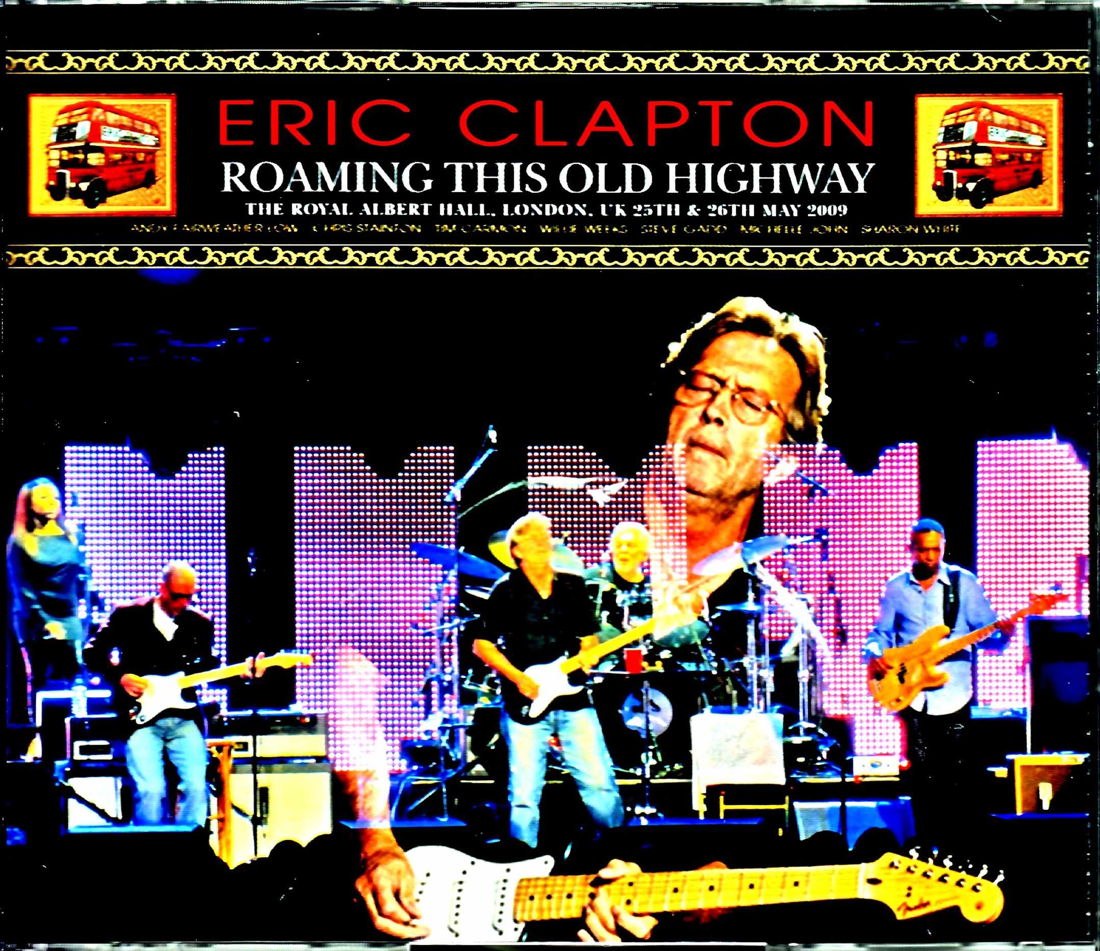 Eric Clapton エリック・クラプトン/London,UK 2009 2Days Complete