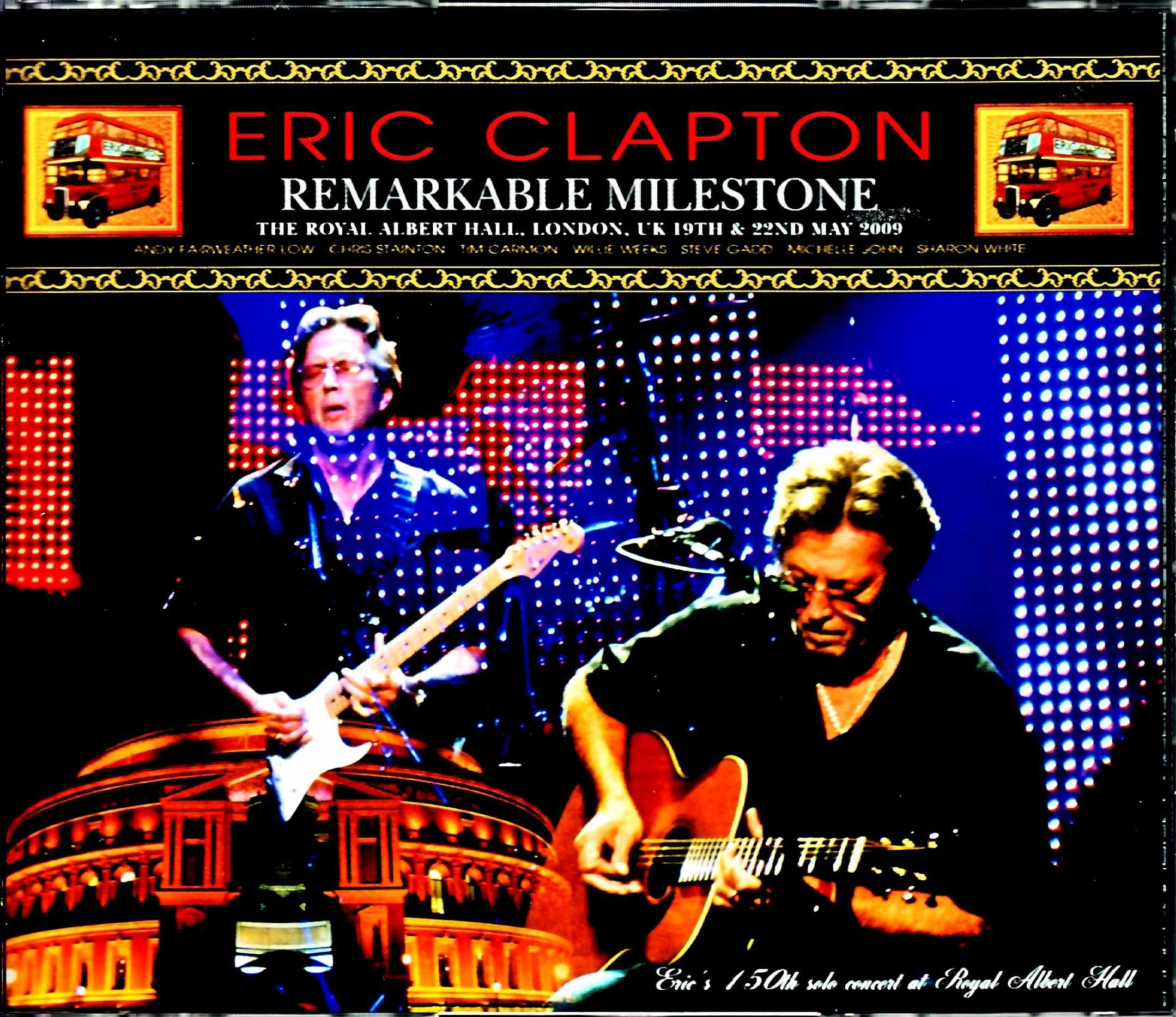 Eric Clapton エリック・クラプトン/London,UK 2009 2Days DAT Master Complete