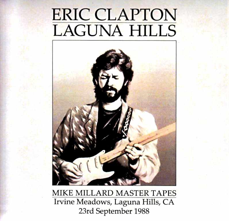 Eric Clapton エリック・クラプトン/ラグナ・ヒルズ 1988年 完全収録 CA,USA 9.23.1988 Complete Mike Millard Master Tapes