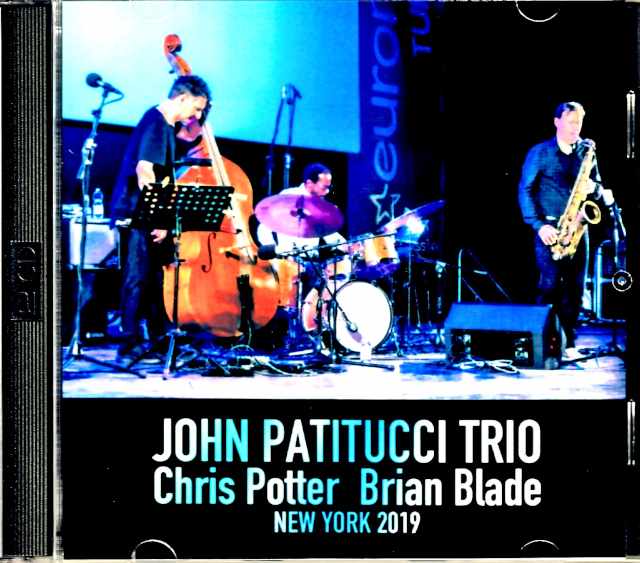 John Patitucci Trio Chris Potter Brian Blade ジョン・パティトゥッチ クリス・ポッター/NY,USA 2019